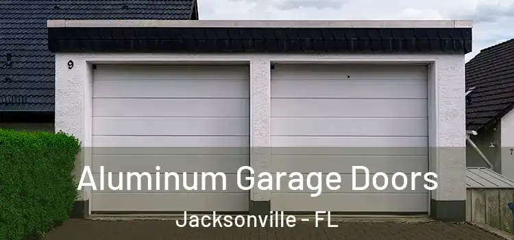  Aluminum Garage Doors Jacksonville - FL