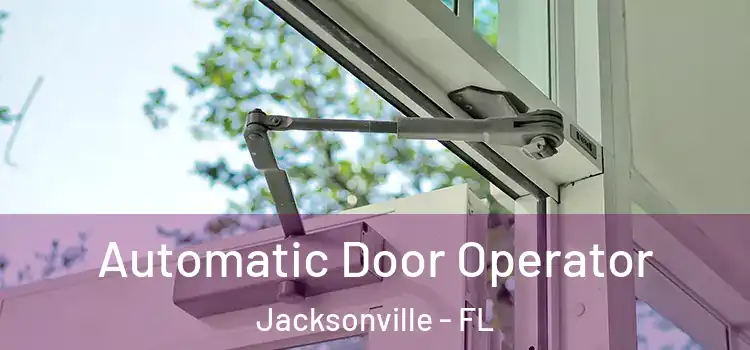  Automatic Door Operator Jacksonville - FL