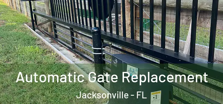 Automatic Gate Replacement Jacksonville - FL