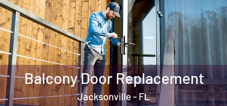  Balcony Door Replacement Jacksonville - FL
