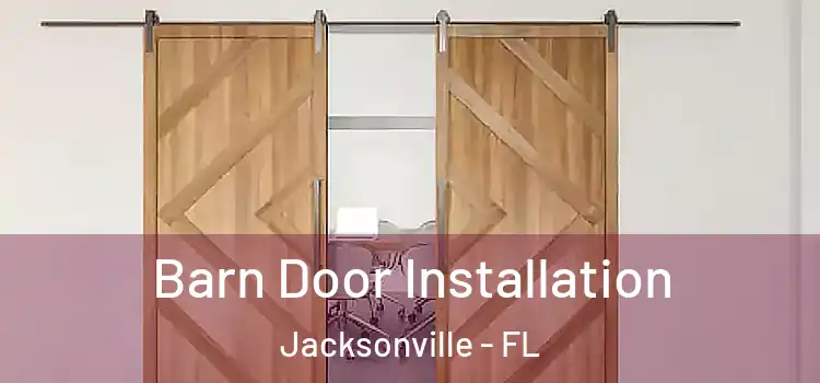 Barn Door Installation Jacksonville - FL