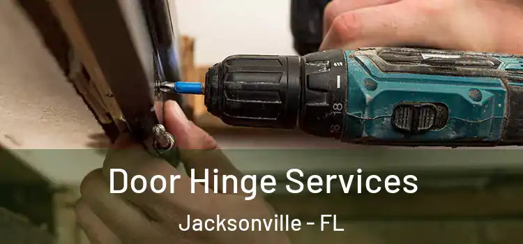  Door Hinge Services Jacksonville - FL