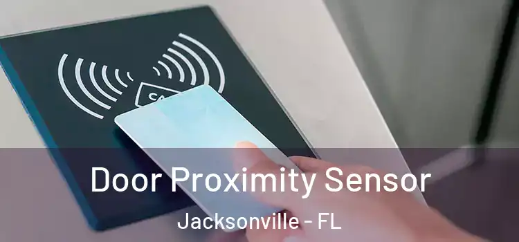 Door Proximity Sensor Jacksonville - FL