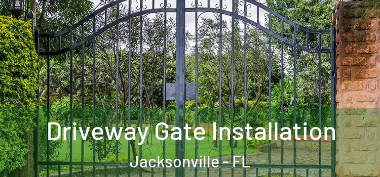  Driveway Gate Installation Jacksonville - FL