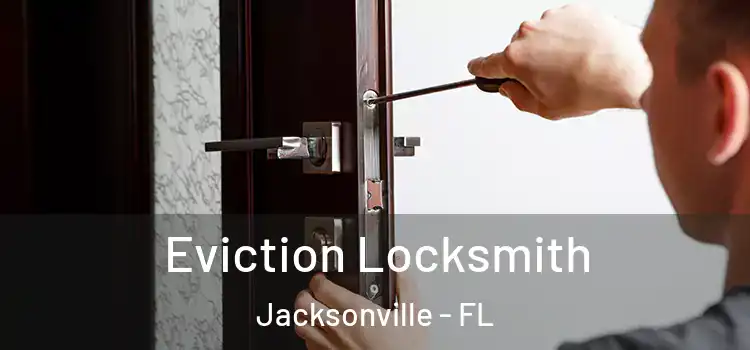  Eviction Locksmith Jacksonville - FL