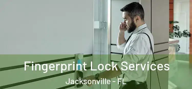  Fingerprint Lock Services Jacksonville - FL
