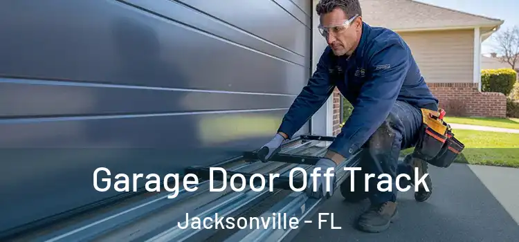  Garage Door Off Track Jacksonville - FL