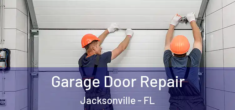  Garage Door Repair Jacksonville - FL