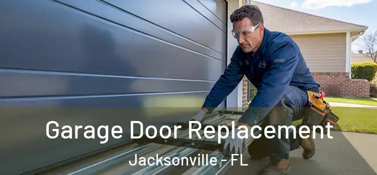  Garage Door Replacement Jacksonville - FL