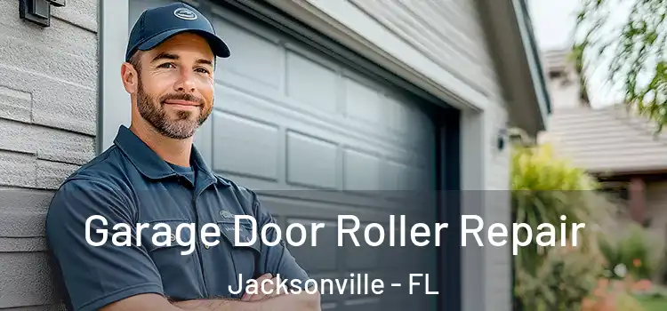  Garage Door Roller Repair Jacksonville - FL