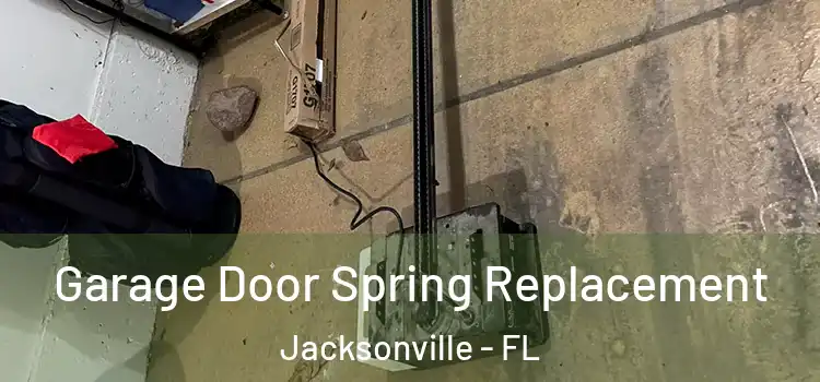  Garage Door Spring Replacement Jacksonville - FL