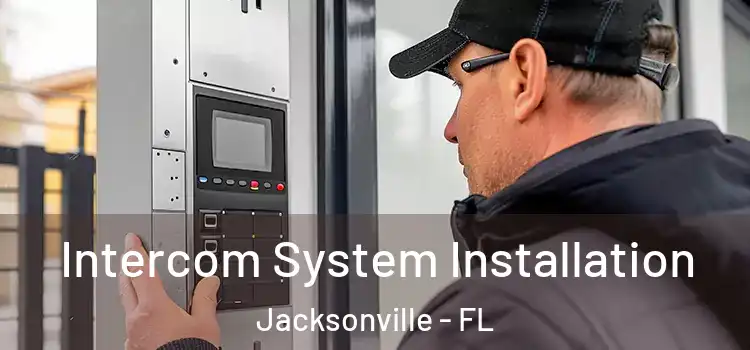  Intercom System Installation Jacksonville - FL