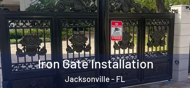  Iron Gate Installation Jacksonville - FL