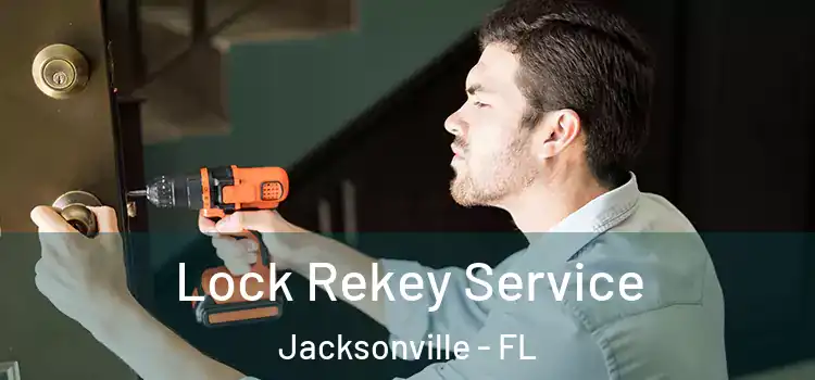  Lock Rekey Service Jacksonville - FL