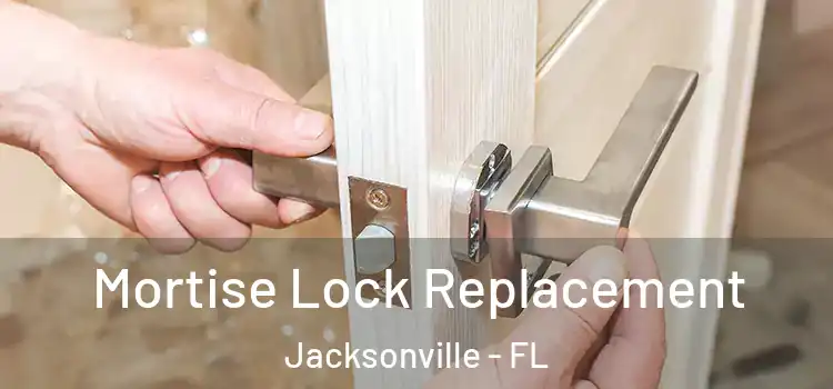  Mortise Lock Replacement Jacksonville - FL