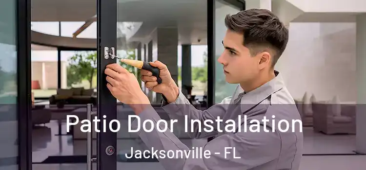  Patio Door Installation Jacksonville - FL