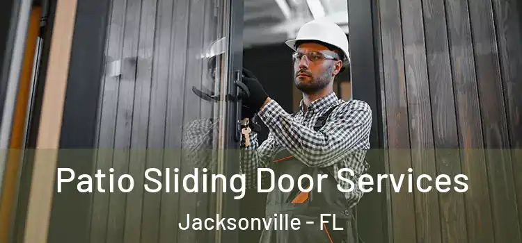  Patio Sliding Door Services Jacksonville - FL