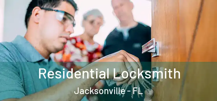Residential Locksmith Jacksonville - FL