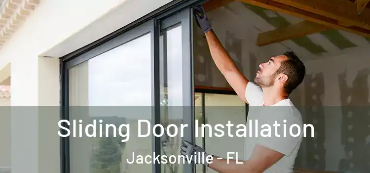  Sliding Door Installation Jacksonville - FL