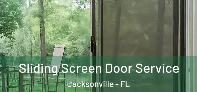  Sliding Screen Door Service Jacksonville - FL